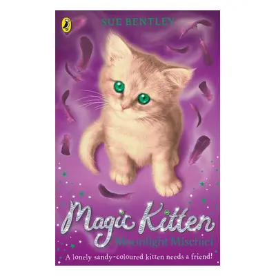 Magic Kitten: Moonlight Mischief - Bentley, Sue