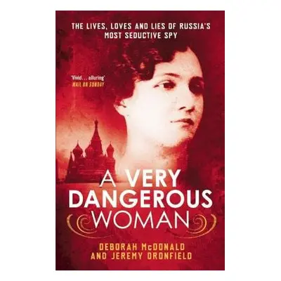 Very Dangerous Woman - McDonald, Deborah a Dronfield, Jeremy