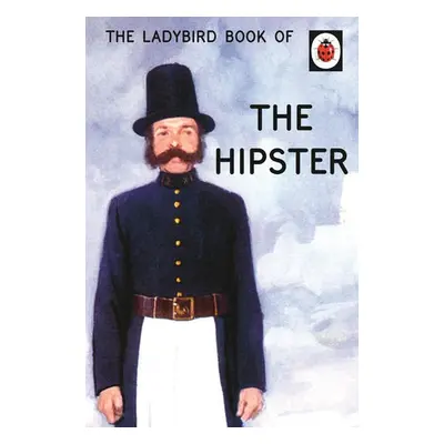 Ladybird Book of the Hipster - Morris, Joel a Hazeley, Jason