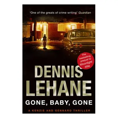 Gone, Baby, Gone - Lehane, Dennis