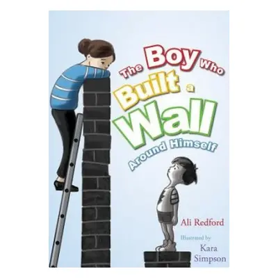 Boy Who Built a Wall Around Himself - Redford, Alison