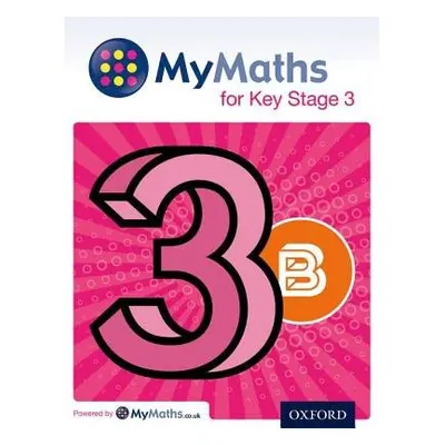 MyMaths for Key Stage 3: Student Book 3B - Capewell, Dave a Huby, Derek a Heylings, Mike a Mulla