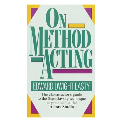 On Method Acting - Easty, Edward Dwight