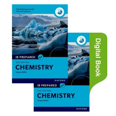 Oxford Resources for IB Diploma Programme: IB Prepared: Chemistry 2023 Edition - Bylikin, Sergey