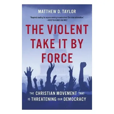 Violent Take It by Force - Taylor, Matthew D.