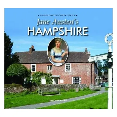 Jane Austen's Hampshire - Townsend, Terry