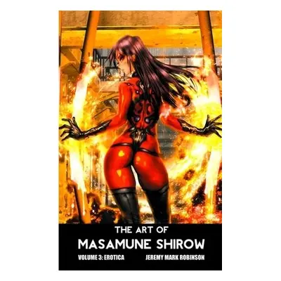 Art of Masamune Shirow - Robinson, Jeremy Mark