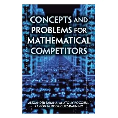 Concepts and Problems for Mathematical Competitors - Sarana, Alexander a Wittenmark, Bjorn