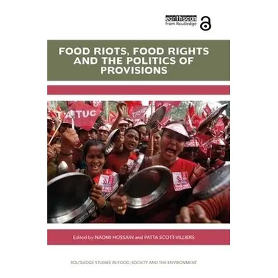 Food Riots, Food Rights and the Politics of Provisions