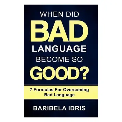 When Did Bad Language Become So Good? - Idris, Baribela