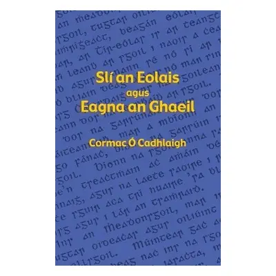 Sli an Eolais agus Eagna an Ghaeil - O Cadhlaigh, Cormac