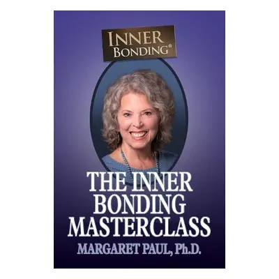 Inner Bonding Masterclass - Paul, Margaret