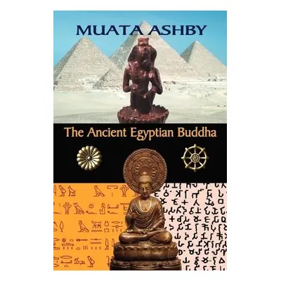 Ancient Egyptian Buddha - Ashby, Muata