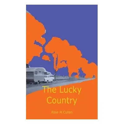 Lucky Country - Cullen, Rose M