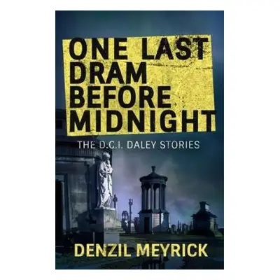 One Last Dram Before Midnight - Meyrick, Denzil