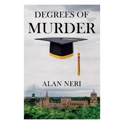 Degrees of Murder - Neri, Alan