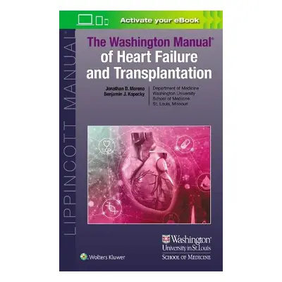 Washington Manual of Heart Failure and Transplantation - MORENO, JONATHAN a Kopecky, Benjamin Jo