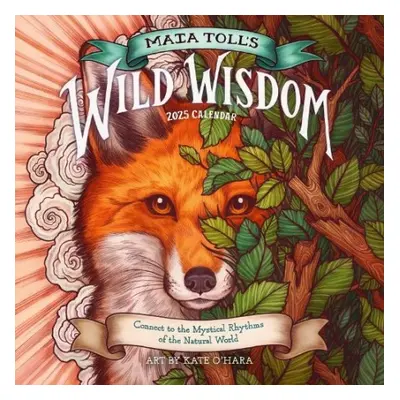 Maia Toll's Wild Wisdom Wall Calendar 2025 - Toll, Maia a Calendars, Workman