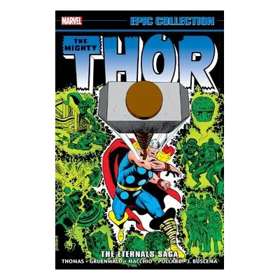 THOR EPIC COLLECTION: THE ETERNALS SAGA - Thomas, Roy a Gruenwald, Mark a Macchio, Ralph