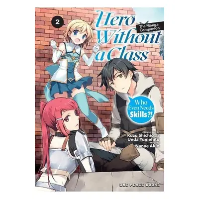 Hero Without a Class Volume 2: The Manga Companion - Nanae, Akio