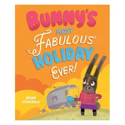 Bunny's Most Fabulous Holiday Ever!