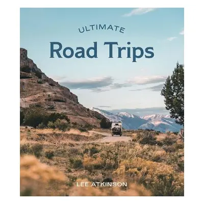 Ultimate Road Trips - Atkinson, Lee