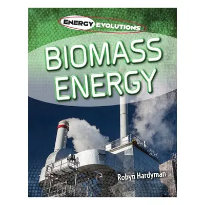 Biomass Energy - Hardyman, Robyn