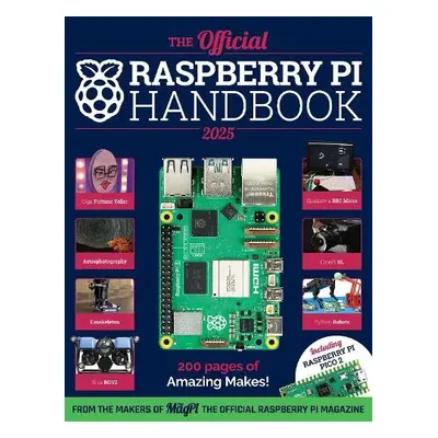 Official Raspberry Pi Handbook 2025 - Makers of The MagPi magazine, The