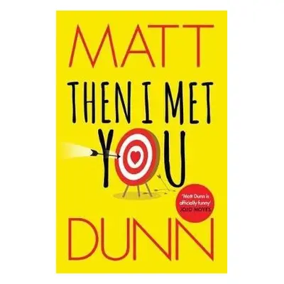 Then I Met You - Dunn, Matt