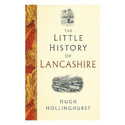 Little History of Lancashire - Hollinghurst, Hugh