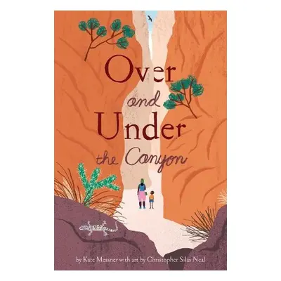 Over and Under the Canyon - Messner, Kate