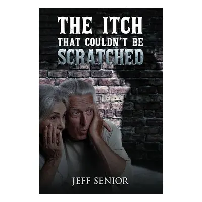 Itch That Couldn't Be Scratched - Senior, Jeff