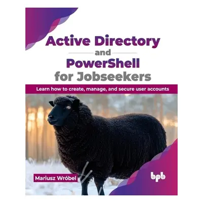 Active Directory and PowerShell for Jobseekers - Wrobel, Mariusz