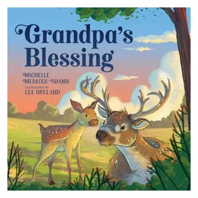 Grandpa's Blessing - Adams, Michelle Medlock