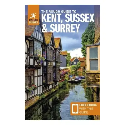 Rough Guide to Kent, Sussex a Surrey: Travel Guide with Free eBook - Guides, Rough