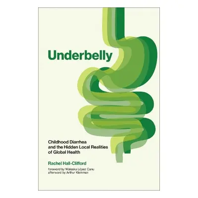 Underbelly - Hall-Clifford, Rachel a Kleinman, Arthur