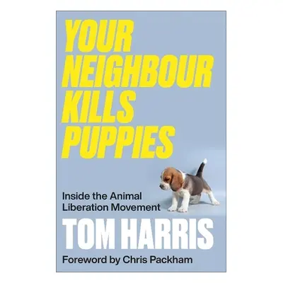 Your Neighbour Kills Puppies - Harris, Tom