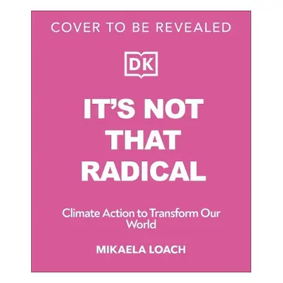 It's Not That Radical - Loach, Mikaela