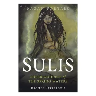 Pagan Portals - Sulis - Patterson, Rachel