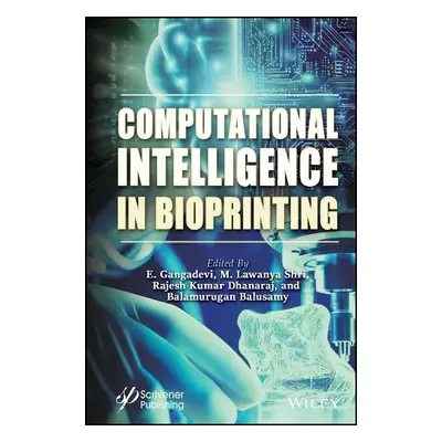 Computational Intelligence in Bioprinting