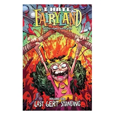 I Hate Fairyland Volume 6: Last Gert Standing - Young, Skottie