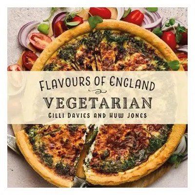 Flavours of England: Vegetarian - Davies, Gilli