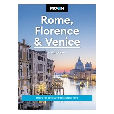 Moon Rome, Florence a Venice (Fourth Edition) - Cohen, Alexei J.