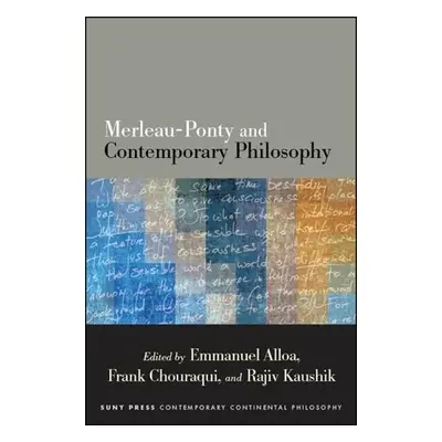 Merleau-Ponty and Contemporary Philosophy