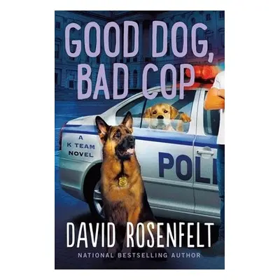 Good Dog, Bad Cop - Rosenfelt, David