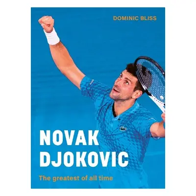 Novak Djokovic - Bliss, Dominic