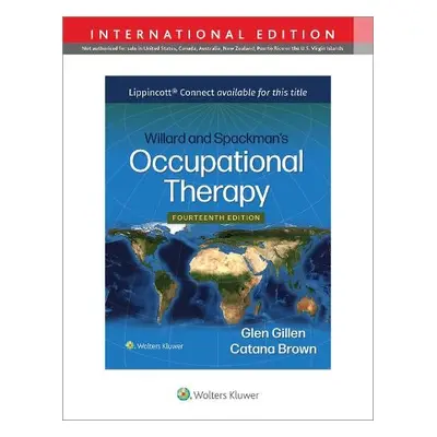 Willard and Spackman's Occupational Therapy - Gillen, Dr. Glen, Ed.D, OTR, FAOTA a Brown, Catana