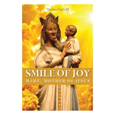 Smile of Joy - Casey, Thomas G.