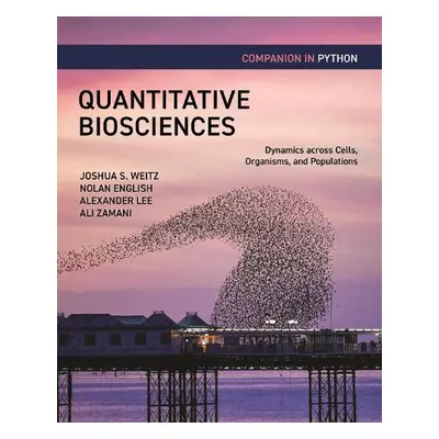 Quantitative Biosciences Companion in Python - Weitz, Joshua S. a English, Nolan a Lee, Alexande