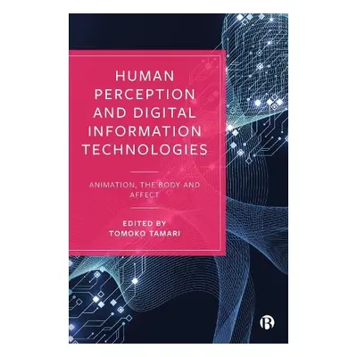 Human Perception and Digital Information Technologies